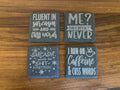 Laser Engraved Slate Coasters (Sarcastic Quotes) Set of 4 Coasters