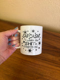Custom Sarcasm Quote Mug