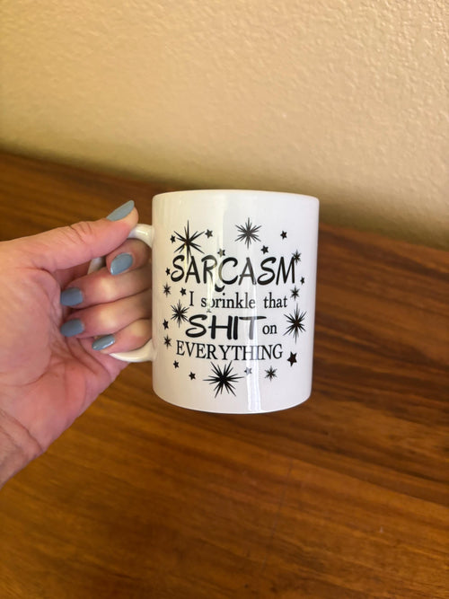 Custom Sarcasm Quote Mug